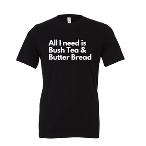 Bush Tea and Butter Bread Tshirt